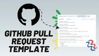 Creating a GitHub Pull Request Template for Your Repository - GitHub Tutorial