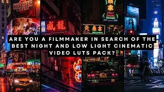 What Are the Best Cinematic Video LUTs for Night and Low Light Footage? Top Recommendations!