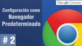 Como poner Google Chrome como navegador predeterminado en Windows 7, 8 y 10