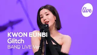 [4K] KWON EUNBI - “Glitch” Band LIVE Concert [it's Live] K-POP live music show