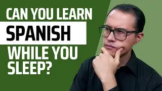 Learn Spanish while you sleep: Does it really work?