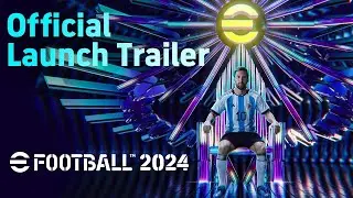 eFootball 2024 Official Launch Trailer