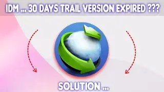 IDM 30 Days Trial Version Expired Solution | How to Use IDM After 30 Days Trial I IDM Reset 2024