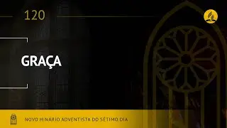 Novo Hinário Adventista • Hino 120 • Graça • (Lyrics)