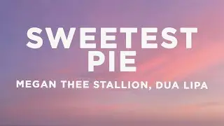 Megan Thee Stallion, Dua Lipa - Sweetest Pie (Lyrics)