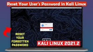 How to Reset Your Forgotten Users Password in Kali Linux 2021.2