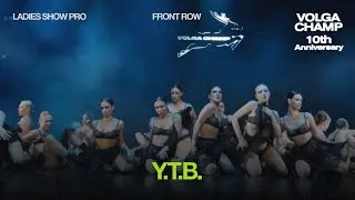 Volga Champ 10th Anniversary | Ladies Show Pro | Front row | Y.T.B