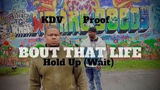 KDV & Proof - Hold Up (Wait) (Official Music Video)