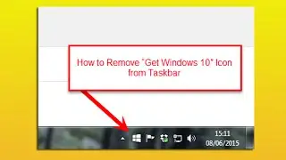 How to Remove “Get Windows 10″ Icon from Taskbar