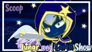 Scoop || Gacha Club || Lunar and Earth Show || Lunar X Gemini