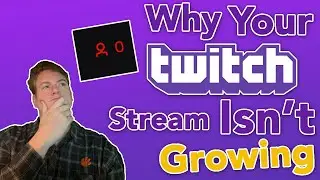 Twitch Streaming Growth: The REAL reason why your stream isn't growing!