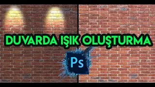 Photoshop - Duvarda Işık Oluşturma.