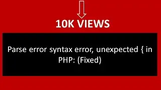 Parse error syntax error, unexpected { in PHP: (Fixed)