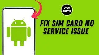 How To Fix SIM Card No Service Issue on Android