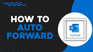 How To Auto Forward Emails In Outlook (Easiest Way)