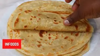 How To Make Soft Layered Chapati | Jinsi Ya Kupika Chapati Za Kuvutia Sana | Infoods