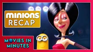 Minions in Minutes | Recap