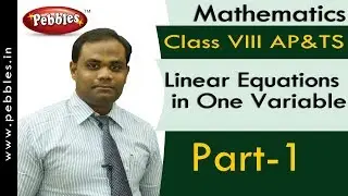 Part-1 : Linear Equations in One Variable | Mathematics  | Class 8 | AP&TS Syllabus