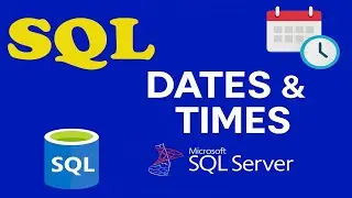 [Database 20]: Mastering Dates and Times in SQL Server: A Comprehensive Guide for Beginners