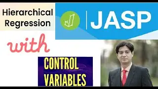 Hierarchical Linear Regression with Control Variables in JASP: JASP Tutorial