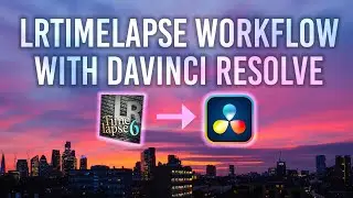 Using LRTimelapse WITH DaVinci Resolve