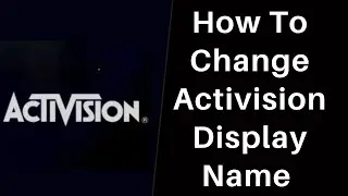 How to Change your Activision Display Name 2022