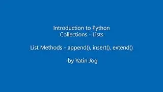 Python List Methods for adding elements to Lists - append(), insert(), extend()