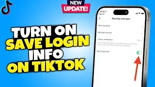 How to Turn On save login info On TikTok