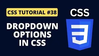 CSS Tutorial #38 - Create Dropdown Options in CSS | Programming For Beginners