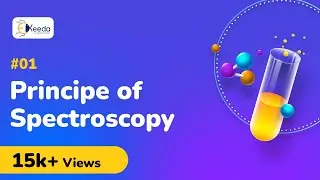 Introduction to Principle of Spectroscopy - Principles of Spectroscopy - Engineering Chemistry 2