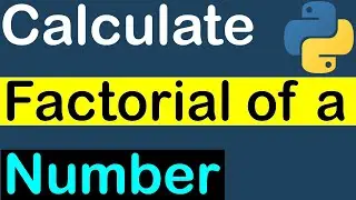 Python Program to Calculate the Factorial of a Number