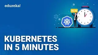 What is Kubernetes | Kubernetes Explained in 5 Minutes | Kubernetes Training | Edureka