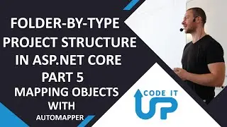 Folder-by-Type Project Structure in ASP.NET CORE 3.0 - Part 5 - Mapping Objects with AutoMapper