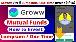 Mutual Fund : How to invest lumpsum / One time in groww app