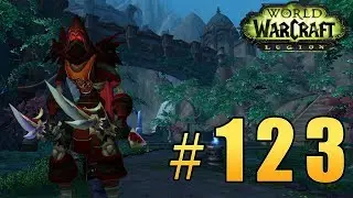 Прохождение World of Warcraft: Legion (WoW) - Разбойник - Обитель Лунной Тени #123