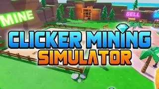 Clicker Mining Simulator - ROBLOX