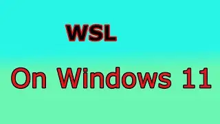 How to install WSL (Windows subsystem for Linux) on Windows 11