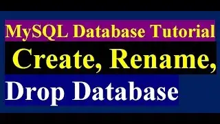 How To Create Database In MySQL | Rename Database | Delete Database | MySql Tutorial | Part 3