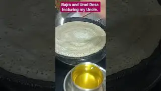 Bajra and Urad Dosa featuring my Uncle