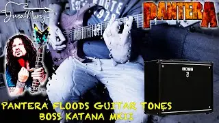 BOSS KATANA MKII - PANTERA FLOODS GUITAR TONES!!!