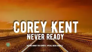 Corey Kent - Never Ready