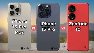 Asus Zenfone 10 vs iPhone 15 Pro Max vs iPhone 15 Pro