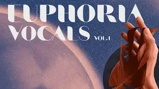 EW | Euphoria Vocals Vol 1 [OUT NOW!]