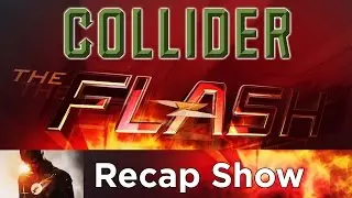 Collider The Flash Recap Show Season 2 Episode 10 - Potential Energy