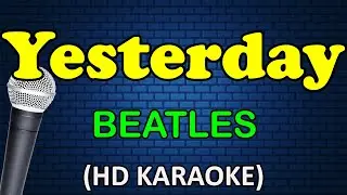 YESTERDAY - The Beatles (HD Karaoke)