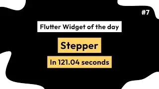 Stepper - Flutter Widget of the Day #7