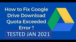 How to Bypass Google Drive Download Limit (Quota Exceeded) Error | Tested Jan 2021