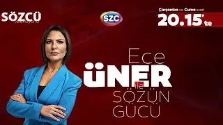 Ece Üner ile Sözün Gücü | Özgür Özel, Bahçeli, Erdoğan, Sinan Ateş, Ekrem İmamoğlu