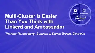 Multi-Cluster is Easier Than You Think with Linkerd and Ambassador - Thomas Rampelberg, Buoyant