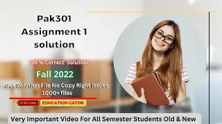 Pak301 Assignment 1 Solution fall 2022 | Pak301 Assignment No.1 Solution 2022 | Education Gator